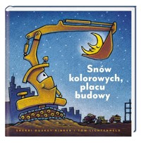 Snów kolorowych, placu budowy - Rinker Sherri Duskey - książka