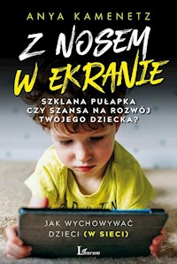 Z nosem w ekranie - Anya Kamenetz - książka
