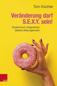 Veränderung darf S.E.X.Y. sein! - Tom Küchler - ebook