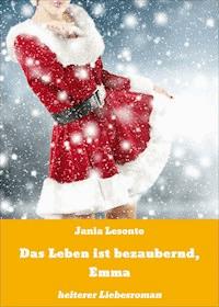 Das Leben ist bezaubernd, Emma - Jania Lesonto - ebook