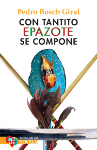 Con tantito epazote se compone - Pedro Bosch - ebook