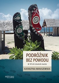 Podróżnik bez powodu - Katarzyna Maniszewska - książka