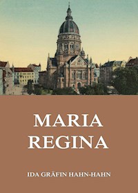 Maria Regina - Ida Gräfin Hahn-Hahn - ebook