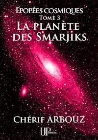 La planète des Smarjiks - Cherif Arbouz - ebook