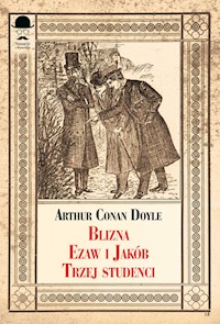 Blizna, Ezaw i Jakub, Trzej studenci - Doyle Arthur Conan - książka