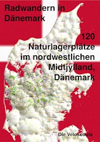 120 Naturlagerplätze im nordwestlichen Midtjylland, Dänemark - Die Veloscouts - ebook