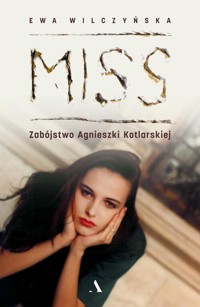Miss. Zabójstwo Agnieszki Kotlarskiej - Wilczyńska Ewa - książka