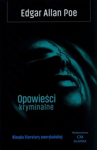 Opowieści kryminalne - Poe, Edgar Allan - książka