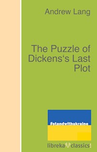 The Puzzle of Dickens's Last Plot - Andrew Lang - ebook