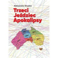 Trzeci jeździec apokalipsy - Stryjska Aleksandra - książka