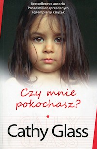 Czy mnie pokochasz? - Cathy Glass - książka