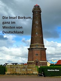 Die Insel Borkum, ganz im Westen von Deutschland - Martina Kloss - ebook