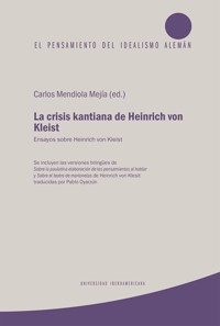 La crisis kantiana de Heinrich von Kleist - Carlos Mendiola Mejía - ebook