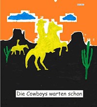 Die Cowboys warten schon - Malte Böckl - ebook