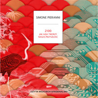 2100. Jak Azja tworzy naszą przyszłość - Pieranni Simone - ebook + audiobook + książka