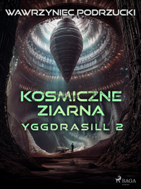 Kosmiczne ziarna. Yggdrasill 2 - Wawrzyniec Podrzucki - ebook