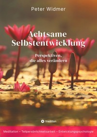 Achtsame Selbstentwicklung - Peter Widmer - ebook