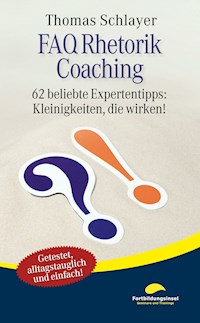 FAQ Rhetorik Coaching - Thomas Schlayer - ebook