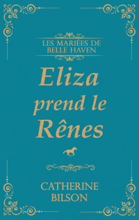 Eliza Prend les Rênes - Catherine Bilson - ebook