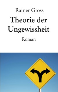 Theorie der Ungewissheit - Rainer Gross - ebook