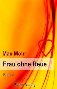 Frau ohne Reue - Max Mohr - ebook