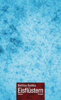 Eisflüstern - Bettina Balàka - ebook