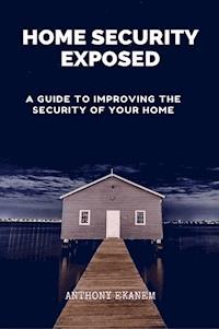 Home Security Exposed - Anthony Ekanem - ebook
