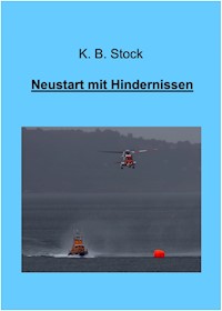 Neustart mit Hindernissen - K. B. Stock - ebook
