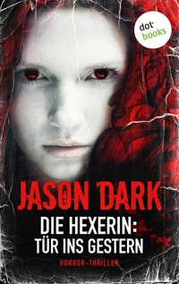 Die Hexerin - Band 3: Tür ins Gestern - Jason Dark - ebook