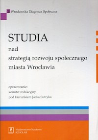 Studia nad strategią rozwoju społecznego miasta Wrocławia -  - książka