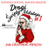 Drogi święty Mikołaju. Jak uratować święta? - Natasza Socha, Mazur Magda - ebook + audiobook