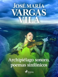 Archipiélago sonoro, poemas sinfónicos - José María Vargas Vilas - ebook