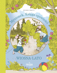 Myszonek. Księga opowieści. Wiosna-lato - Riikka Jäntti - książka