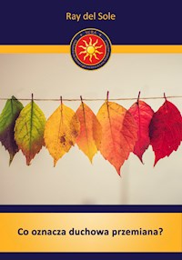 Co oznacza duchowa przemiana? - Ray del Sole - ebook