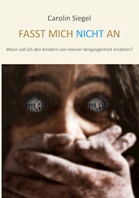 Fasst mich nicht an - Carolin Siegel - ebook