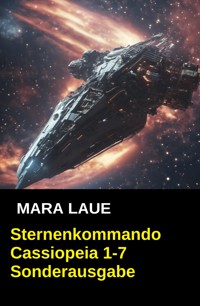 Sternenkommando Cassiopeia 1-7 Sonderausgabe - Mara Laue - ebook