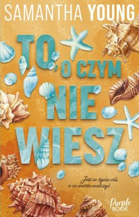 To, o czym nie wiesz - Samantha Young - ebook + książka