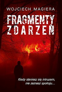 Fragmenty zdarzeń - Wojciech Magiera - ebook + książka