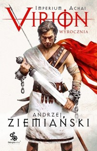 Virion. Tom 1. Wyrocznia  (Imperium Achai) - Andrzej Ziemiański - książka