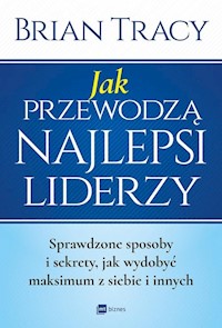 Jak przewodzą najlepsi liderzy - Tracy Brian - ebook + książka