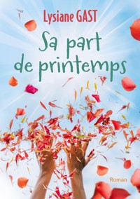 Sa part de printemps - Lysiane Gast - ebook