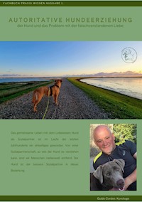 Autoritative Hundeerziehung, Hundeerziehung, Hund. Probleme - Guido Cordes - ebook