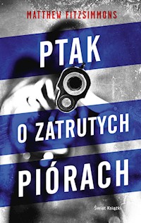 Ptak o zatrutych piórach - Fitzsimmons Mathew - książka