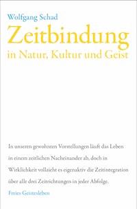 Zeitbindung in Natur, Kultur und Geist - Wolfgang Schad - ebook
