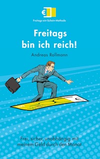 Freitags bin ich reich! - Andreas Rollmannn - ebook