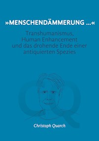 "Menschendämmerung..." - Christoph Quarch - ebook
