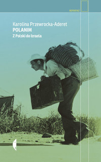 Polanim. Z Polski do Izraela - Karolina Przewrocka-Aderet - ebook + książka