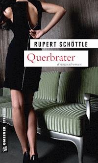 Querbrater - Rupert Schöttle - ebook