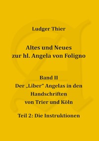 Altes und Neues zur hl. Angela von Foligno, Bd. II/2 - P. Ludger Thier - ebook