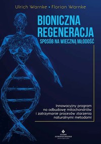 Bioniczna regeneracja - sposób na wieczną młodość - Ulrich Warnke - książka